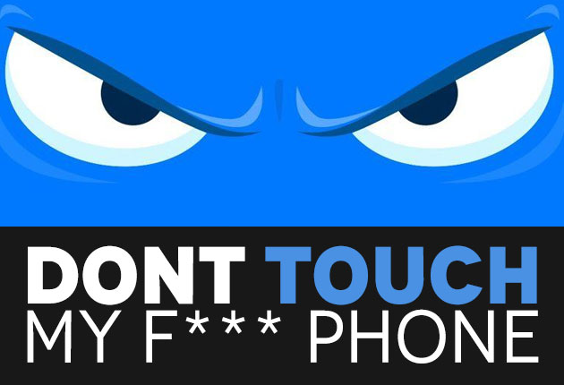 Dont Touch My Fucking Phone