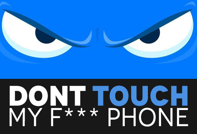Dont Touch My Fucking Mobile Phone